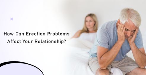 How Can Erection Problems Affect Your Relationship?