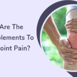 What Are The Best Supplements To Reduce Joint Pain?