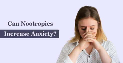 Can Nootropics Increase Anxiety?