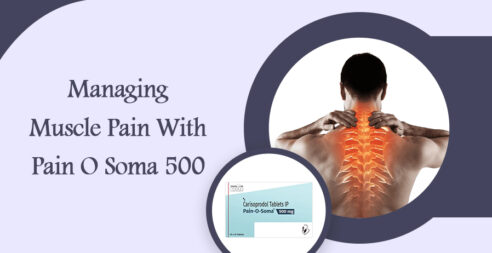 Managing Muscle Pain With Pain O Soma 500