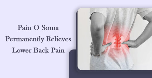 Pain O Soma Permanently Relieves Lower Back Pain