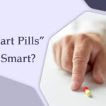 Are "Smart Pills" Really Smart?