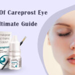 The Power of Careprost Eye Drop- Ultimate Guide