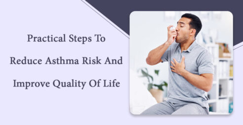 Practical steps to reduce asthma risk and improve quality of life