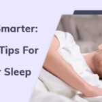 Sleep Smarter- Expert tips for better sleep.